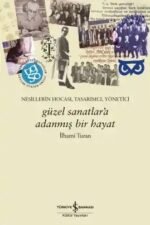 Güzel Sanatlar’a Adanmış Bir Hayat – Nesillerin Hocası, Tasarımcı, Yönetici