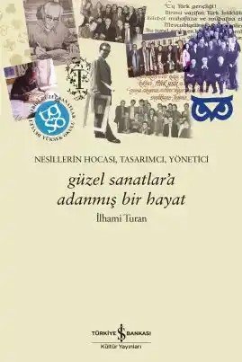 Güzel Sanatlar’a Adanmış Bir Hayat – Nesillerin Hocası, Tasarımcı, Yönetici