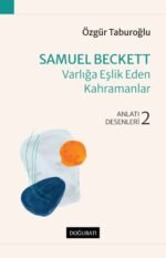 Samuel Beckett - Varlığa Eşlik Eden Kahramanlar