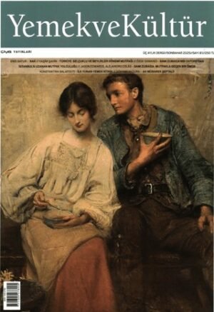 Yemek ve Kültür Üç Aylık Dergi Sayı: 81 - Sonbahar 2025