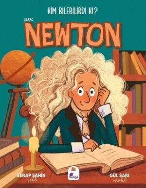 Kim Bilebilirdi ki? – Isaac Newton