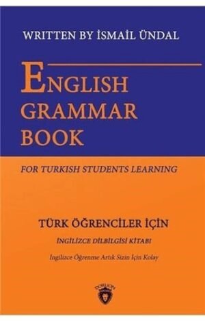 English Grammar Book For Turkish Students Learning - Türk Öğrenciler İçin İngilizce Dil Bilgisi Kitabı