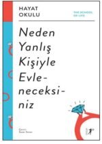 Neden Yanlış Kişiyle Evleneceksiniz