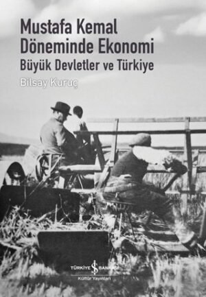 Mustafa Kemal Döneminde Ekonomi - Büyük Devletler ve Türkiye