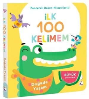 İlk 100 Kelimem – Doğada Yaşam (Pencereli Dokun-Hisset)