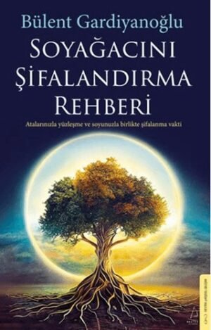 Soyağacını Şifalandırma Rehberi