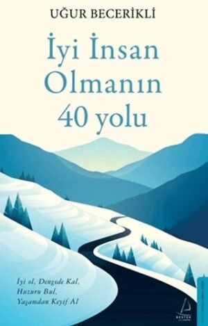 İyi İnsan Olmanın 40 Yolu