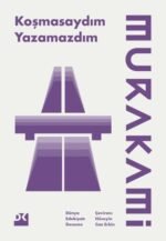 Koşmasaydım Yazamazdım