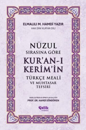 Nüzul Sırasına Göre Kur'an-ı Keri̇m'i̇n Türkçe Meali̇ Ve Muhtasar Tefsiri