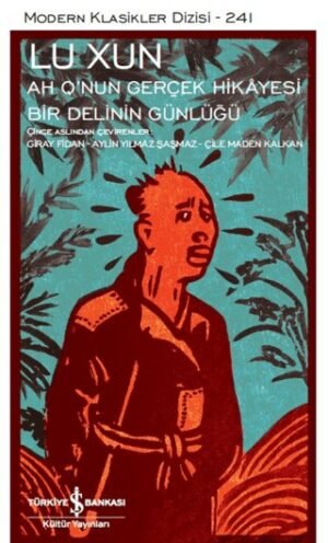 Ah Q’nun Gerçek Hikâyesi ile Bir Delinin Günlüğü