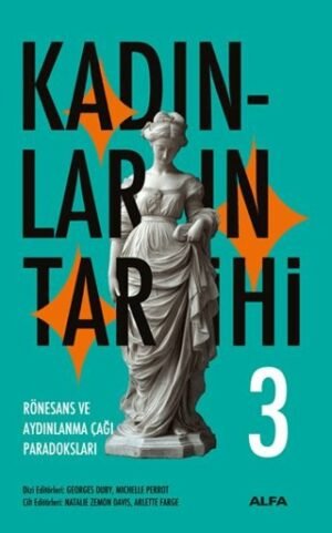 Kadınların Tarihi 3 - Rönesans ve Aydınlanma Çağı Paradoksları