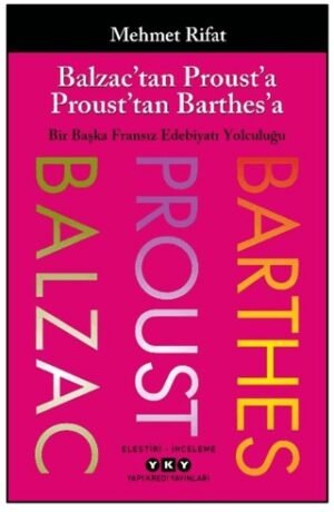 Balzac’tan Proust’a Proust’tan Barthes’a