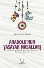 Anadolu’nun Yaşayan Masalları