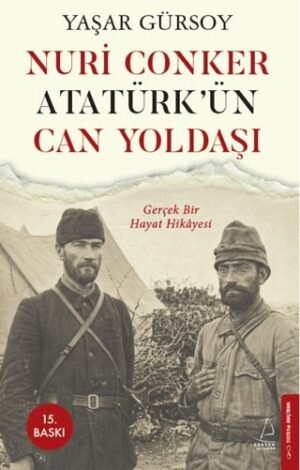 Nuri Conker - Atatürk’ün Can Yoldaşı