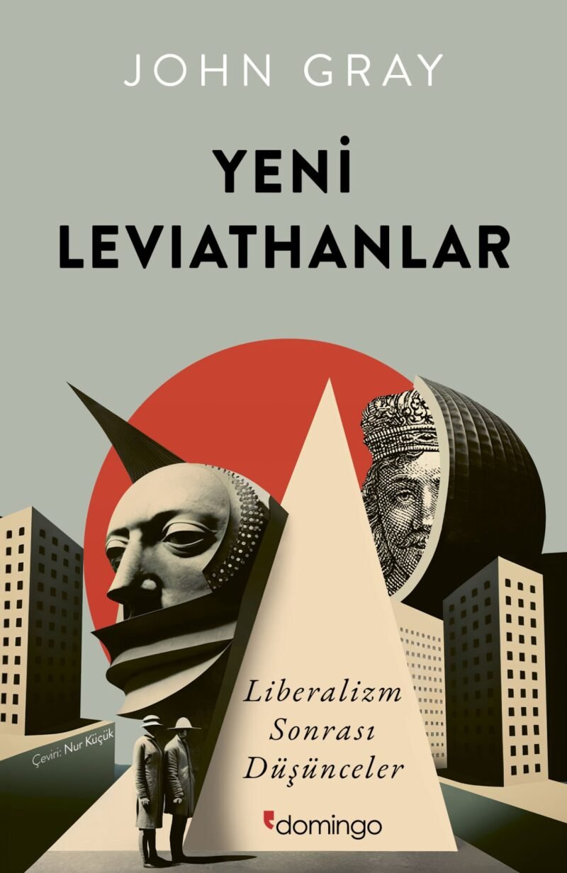 9786051984452 Yeni Leviathanlar: Liberalizm Sonrası Düşünceler 9786051984452