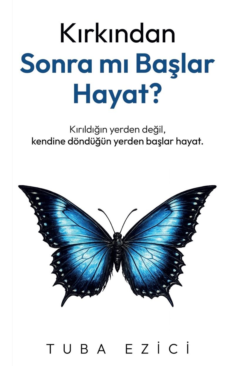 Kırkından Sonra Mı Başlar Hayat ? 9786258791051