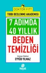 7 Adımda 40 Yıllık Beden Temizliği