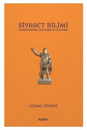 Siyaset Bilimi - Temel Konular, Kurumlar ve Sorunlar