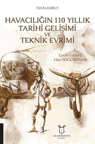 9786257679053 Havacılığın 110 Yıllık Tarihi Gelişimi ve Teknik Evrimi 9786257679053