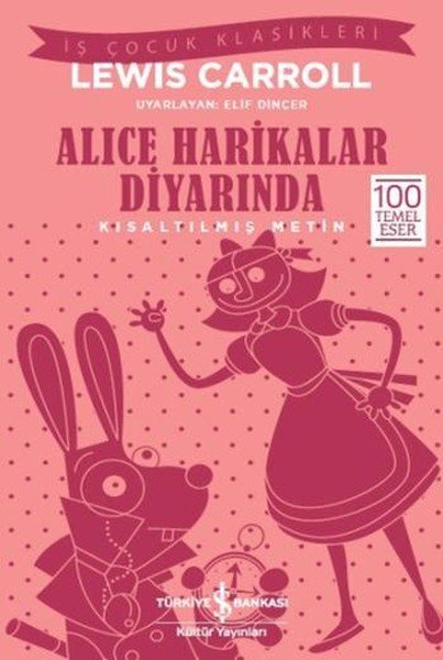 Alice Harikalar Diyarında – Kısaltılmış Metin 9786053329954