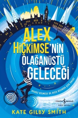 Alex Hiçkimse’nin Olağanüstü Geleceği