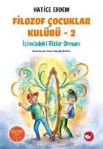Filozof Çocuklar Kulübü 2 - İçimizdeki Bizler Ormanı