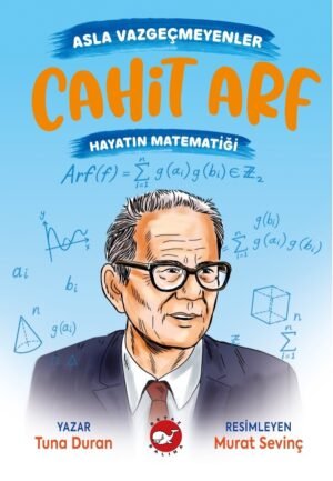 Asla Vazgeçmeyenler:Cahit Arf - Hayatın Matematiği