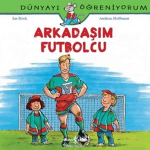 Dünyayı Öğreniyorum – Arkadaşım Futbolcu
