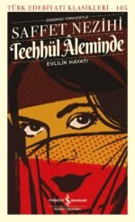 Teehhül Âleminde – Evlilik Hayatı