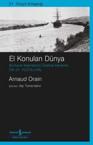 Online Kitap ve Kırtasiye Alışverişi 6 El Konulan Dünya – Sonluluk Kapitalizmi Üzerine Deneme (16. – 21.YÜZYILLAR)