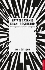 Hayatı Yaşanır Kılan Boşluktur