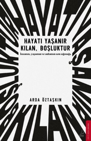 Hayatı Yaşanır Kılan Boşluktur