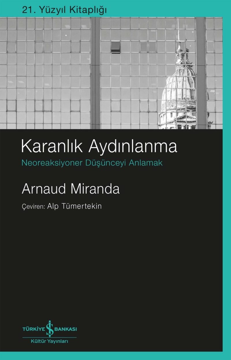 Karanlık Aydınlanma – Neoreaksiyoner Düşünceyi Anlamak 9786253845100