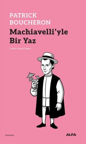 Machiavelli’yle Bir Yaz