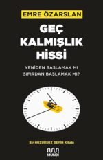 Geç Kalmışlık Hissi
