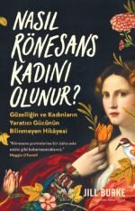 Nasıl Rönesans Kadını Olunur?