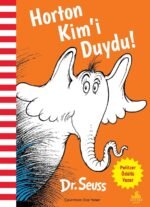 Horton Kim’i Duydu!