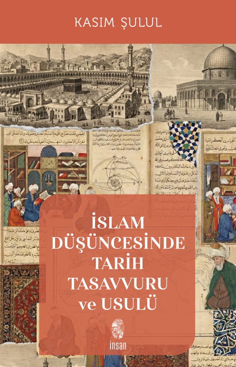 9789755745015 İslam Düşüncesinde Tarih Tasavvuru ve Usulü 9789755745015